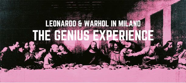 Leonardo & Warhol The genius experience 